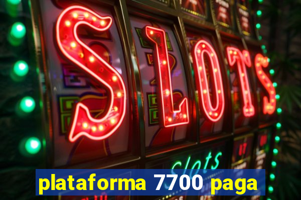 plataforma 7700 paga